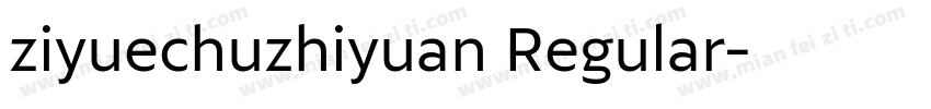 ziyuechuzhiyuan Regular字体转换